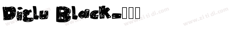 Diglu Black字体转换
